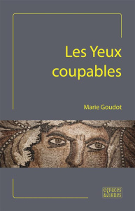 Les yeux coupables - Goudot Marie
