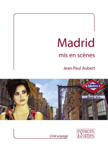 Madrid mis en scènes - Aubert Jean-Paul
