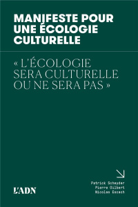 Manifeste pour une écologie culturelle - Scheyder Patrick ; Gilbert Pierre ; Escach Nicolas