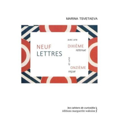 Neuf lettres avec une dixième retenue et une onzième reçue - Tsvetaeva Marina ; Guyon Franck