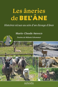 Les âneries de Bel’Ane. Histoires vécues au sein d’un élevage d’ânes - Arnaud Marie-Claude ; Schommer Mélanie