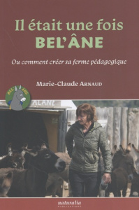 Il était une fois Bel'Ane. Ou comment créer sa ferme pédagogique - Arnaud Marie-Claude