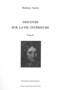 Discours sur la vie intérieure. Tome 2 - GUYON MADAME