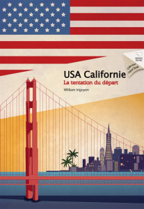 La tentation du départ. USA Côte Ouest - Irigoyen William ; Halle Axelle