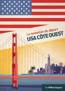 La tentation du départ. USA Côte Ouest - Irigoyen William