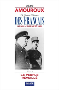 La grande histoire des Français sous l'Occupation. Volume 4, Le peuple réveillé - Amouroux Henri