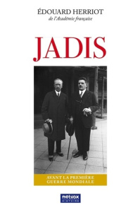 Jadis. Avant la Première Guerre mondiale - Herriot Edouard