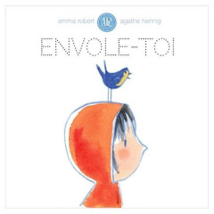 Envole-toi - Robert Emma ; Hennig Agathe