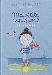 Ma p'tite cuisine de la mer - Piluso Justine ; Hennig Agathe