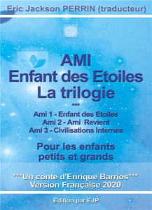 Ami, l'enfant des étoiles. La trilogie - Barrios Enrique ; Perrin Eric Jackson