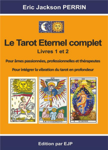 Le tarot éternel complet. Livres 1 et 2 - Perrin Eric Jackson