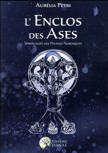 L'enclos des Ases. Spiritualité des Hommes du Nord - Petri Aurélia