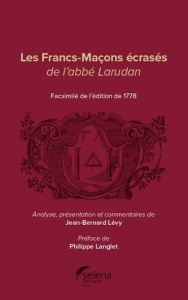 Les francs-maçons écrasés de l'abbé Larudan - Langlet Philippe ; Levy J-B