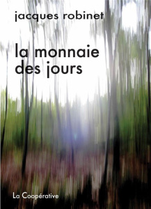 La monnaie des jours - Robinet Jacques