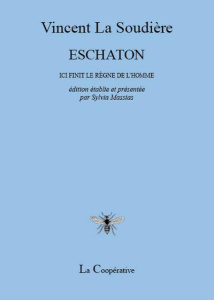 Eschaton. Ici finit le règne de l'homme - La Soudière Vincent ; Massias Sylvia