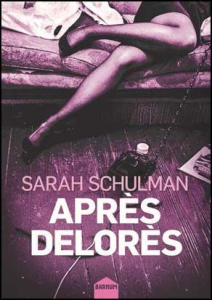 Après Delores - Schulman Sarah ; Marignac Thierry