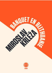 Banquet en Blithuanie - Krleza Miroslav ; Sullerot-Begic Mauricette