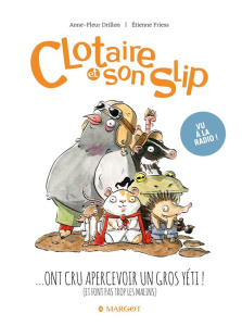 Clotaire et son slip Tome 3 : Clotaire et son slip ont cru apercevoir un gros yéti ! (et font pas tr - Drillon Anne-Fleur ; Friess Etienne