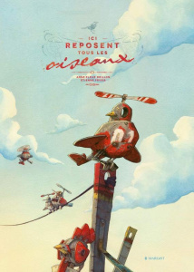 Ici reposent tous les oiseaux - Drillon Anne-Fleur ; Friess Etienne