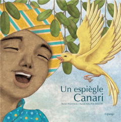 Un espiègle canari - Piquemal Michel ; Maupou Boutry Pascale