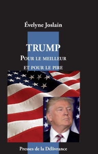 Trump. Pour le meilleur et pour le pire - Joslain Evelyne