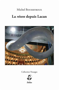 La réson depuis Lacan - Bousseyroux Michel