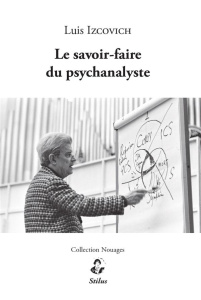 Le savoir-faire du psychanalyste - Izcovich Luis