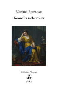 Nouvelles mélancolies. Destins du désir dans le temps hypermoderne - Recalcati Massimo ; Schiavone Valeria