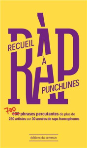 Recueil à punchlines. 700 phrases percutantes de plus de 250 artistes sur 30 années de raps francoph - Mameche Ouafa