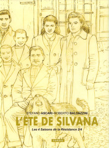 Les 4 saisons de la Résistance Tome 2 : L'été de Silvana. Edition collector - Ascari Stefano ; Baldazzini Roberto