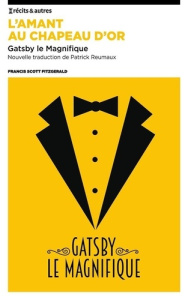 L'AMANT AU CHAPEAU D'OR - GATSBY LE MAGNIFIQUE, NOUVELLE TRADUCTION - FITZGERALD F S.