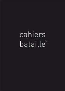 Cahiers Bataille N° 5 : Bestiaire Bataille - Felgine Lallement Axelle ; Gallaire Jean-Sébastien