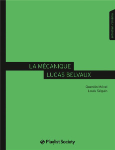 La mécanique Lucas Belvaux - Mével Quentin ; Séguin Louis