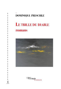 Le trille du diable. Romans - Preschez Dominique