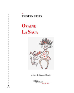 Ovaine, la saga - Felix Tristan