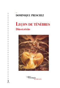 Leçon de ténèbres. Dits et récits - Preschez Dominique