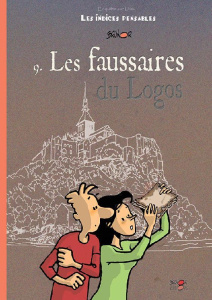 Enquêtes sur Dieu - Les indices pensables Tome 9 : Les faussaires du Logos - BRUNOR