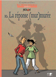 Enquêtes sur Dieu - Les indices pensables Tome 10 : La réponse (mur)murée - BRUNOR