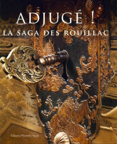 Adjugé ! La saga des Rouillac - Rouillac Aymeric ; Barsacq Stéphane ; Gaillardon D