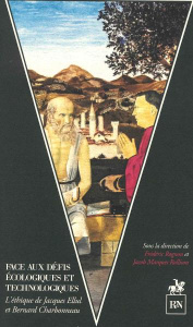 Face aux défis écologiques et technologiques. L'éthique de Jacques Ellul et Bernard Charbonneau - Rognon Frédéric ; Marques Rollison Jacob