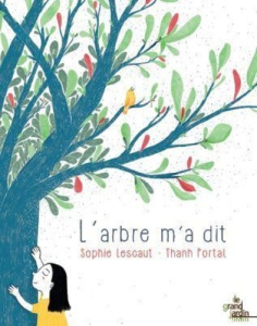 L'arbre m'a dit - Lescaut Sophie ; Portal Thanh