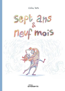 Sept ans et neuf mois - Veith Coline
