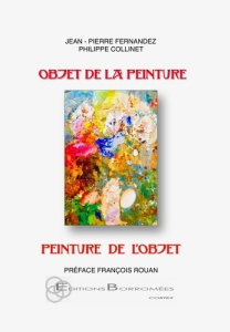 Objet de la peinture, peinture de l'objet - Fernandez Jean-Pierre ; Collinet Philippe ; Rouan