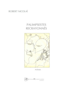 Palimpsestes recrayonnés - Nicolaï Robert