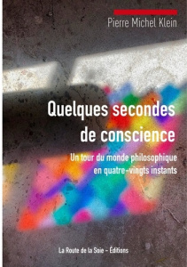 Quelques secondes de conscience - Klein Pierre Michel