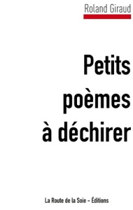 Petits poèmes à déchirer - Giraud/rola Roland