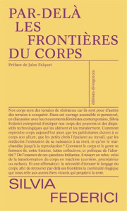 Par-delà les frontières du corps. repenser, refaire et revendiquer le corps dans le capitalisme tard - Federici Silvia ; Falquet Jules ; Nicolas-Teboul L