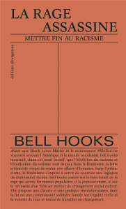 Rage assassine. Mettre fin au racisme - Hooks Bell