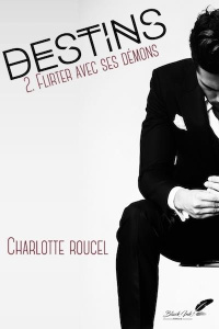 Destins : tome 2 - Roucel Charlotte