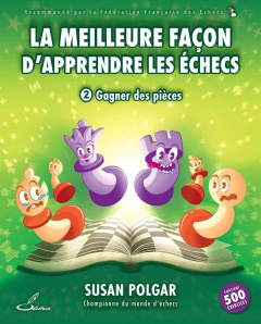La meilleure façon d'apprendre les échecs. Tome 2, Gagner des pièces - Polgar Susan ; Truong Paul ; Letréguilly Olivier